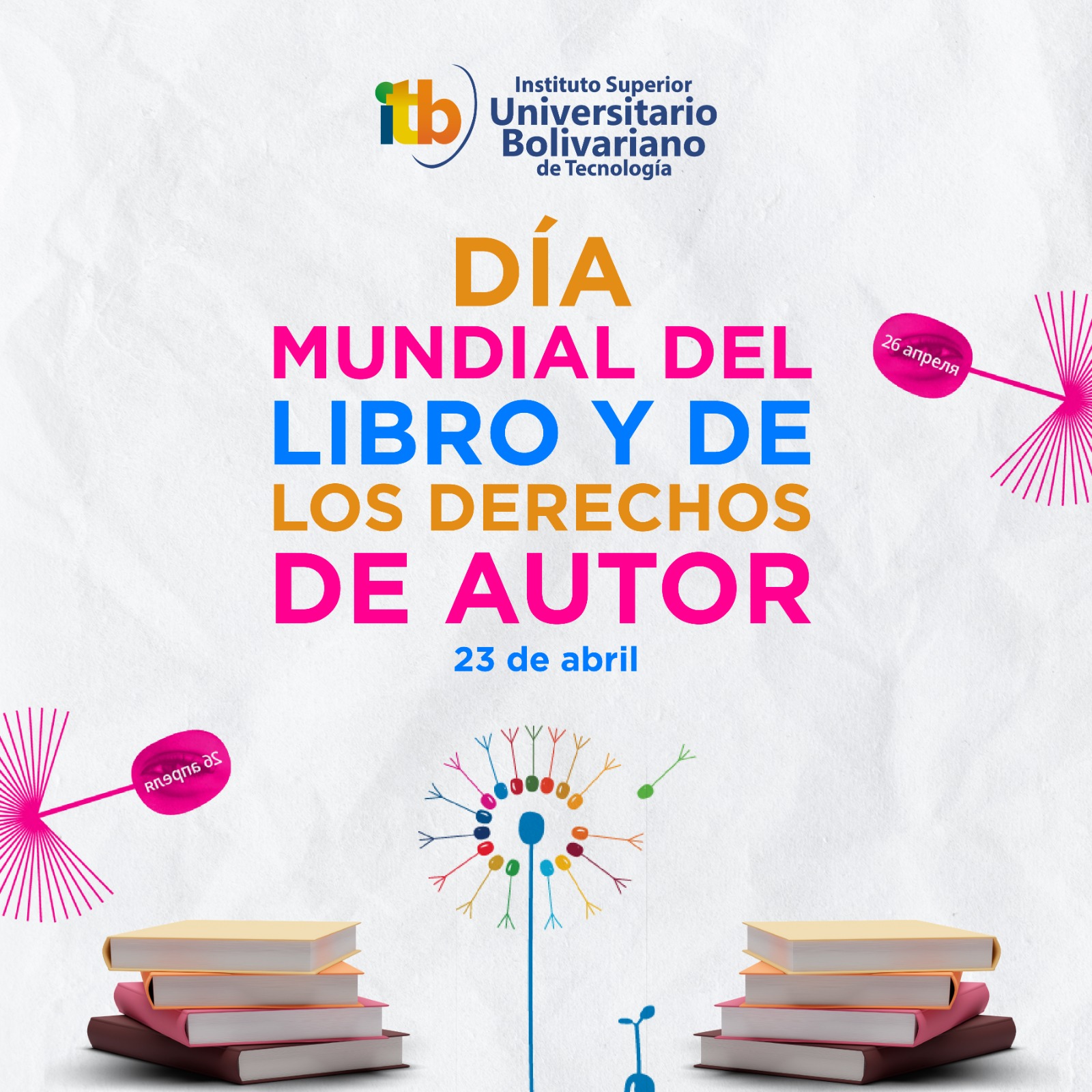 El Instituto Superior Universitario Bolivariano de Tecnología (ITB) rinde homenaje a los autores que nos inspiran día a día.
