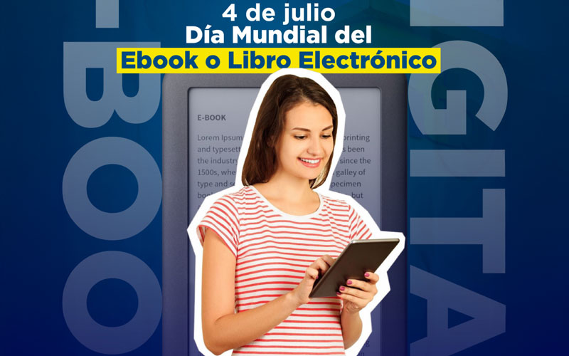 Cada 4 de julio celebramos el Día Mundial del Ebook
