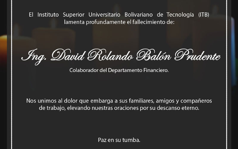 El ITB  expresa su más sentido pesar por el fallecimiento del Ing. David Rolando Balón Prudente