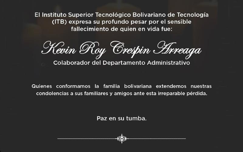 El ITB expresa su más profundo pesar por el sensible fallecimiento del señor Crespín Arreaga Kevin Roy