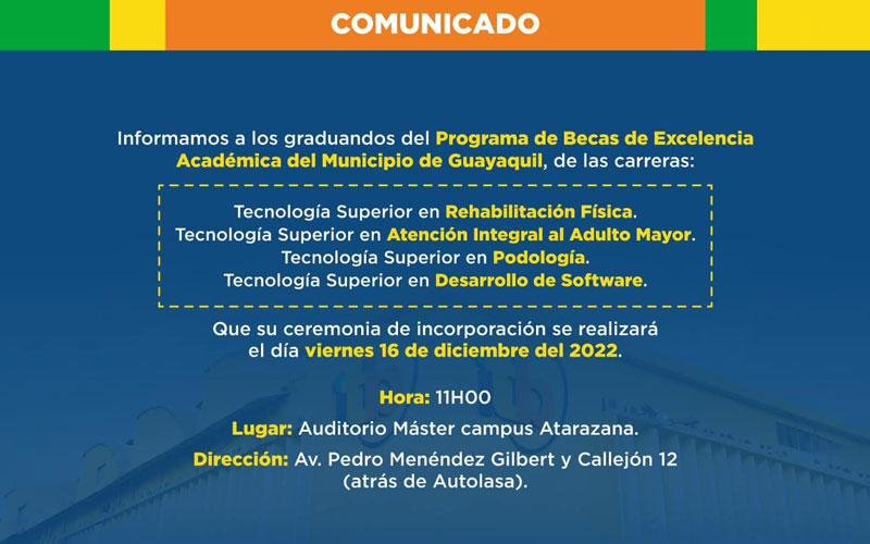 Informamos que la ceremonia de incorporación de los graduandos del Programa de Becas de Excelencia Académica del Municipio de Guayaquil