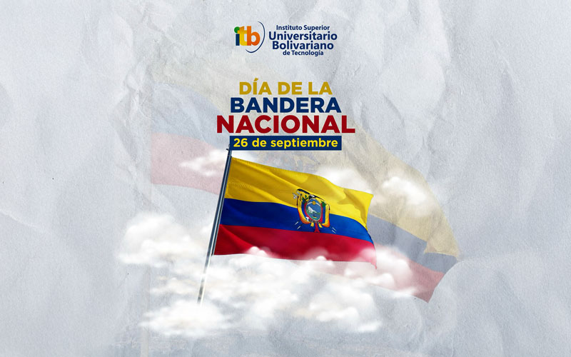 ITB conmemora el Día Nacional de la Bandera del Ecuador, un símbolo de libertad, identidad y unión para todos los ecuatorianos. 