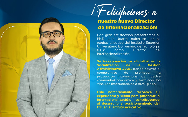 ¡Felicitamos al Ph.D. Luis Ugarte, nuestro nuevo Director de Internacionalización!